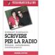 Scrivere per la Radio: Notiziari, radiodrammi, intrattenimento