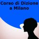 Corso di Dizione a Roma e Milano: perchè scegliere Radiospeaker.it