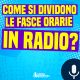 Radio: le fasce orarie come sono suddivise?