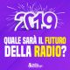 Come sarà il futuro della Radio nel 2019?