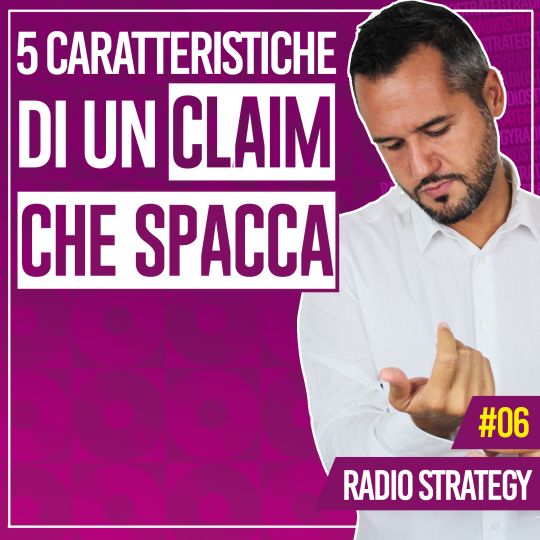 Radio Strategy: 5 Caratteristiche di un Claim radiofonico che spacca!