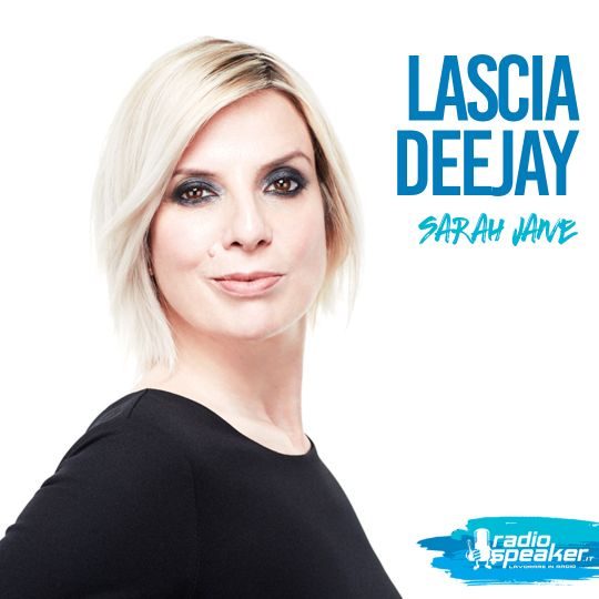 Sarah Jane lascia Radio Deejay