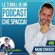 Radio Strategy: le 3 Skill di un Podcast che spacca!