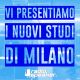 Vi presentiamo i nuovi studi di Milano