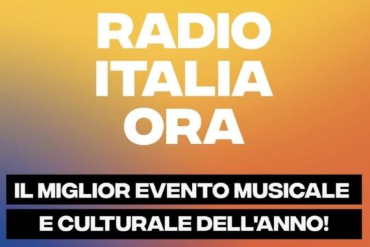 Radio Italia Ora è il miglior evento musicale e culturale dell’anno