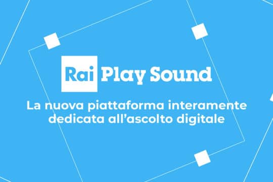 RaiPlay Sound: nasce la nuova piattaforma audio Rai dedicata all’audio digitale