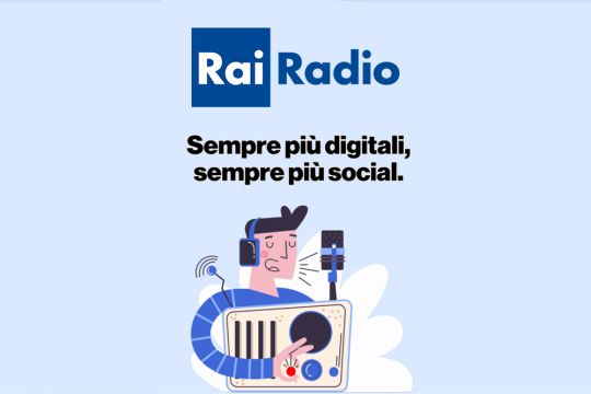 Rai Radio: Sempre più digitali, sempre più social