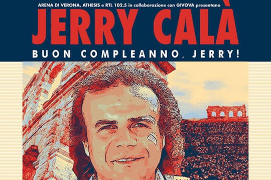 Buon Compleanno Jerry: l’evento all’Arena di Verona con RTL 102.5