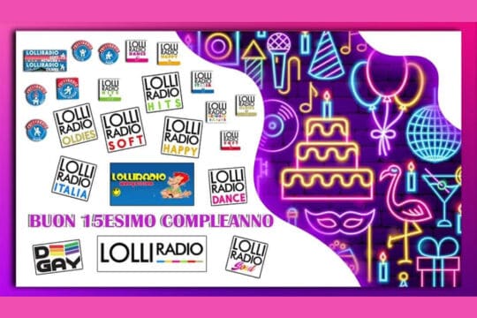 LolliRadio compie 15 anni: ecco le novità del gruppo