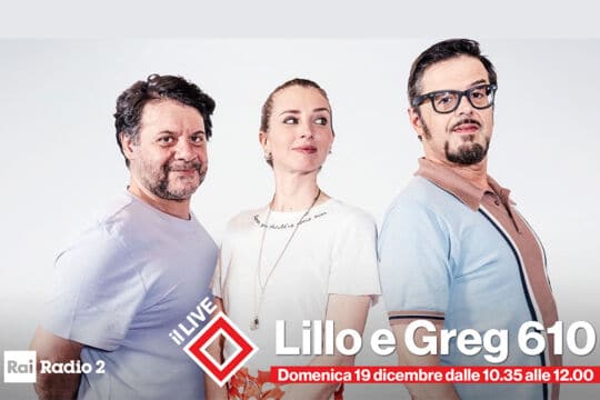 Rai Radio2: Domenica 19 il live di Lillo & Greg – 610