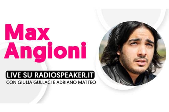 Intervista a Max Angioni: da Italia’s Got Talent a Rai Radio2