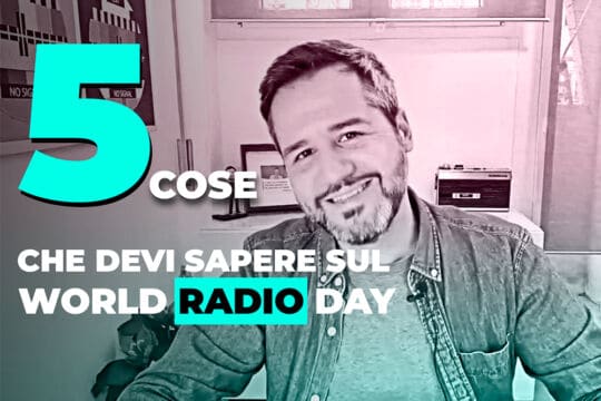 5 Cose che devi sapere sul World Radio Day