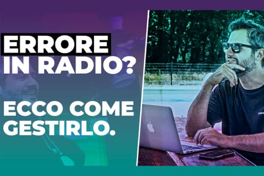 Errore in radio? Ecco come gestirlo