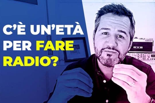 C’è un’età per iniziare a fare radio?