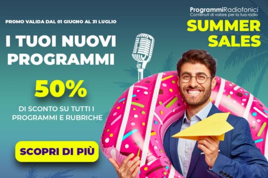 Programmi Radiofonici al 50%: partono i Summer Sales