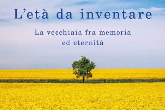  “L’età da inventare”, di Monsignor Vincenzo Paglia