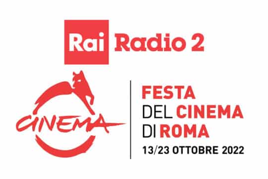 Rai Main Media Partner della Festa del Cinema di Roma: Rai Radio2 radio ufficiale