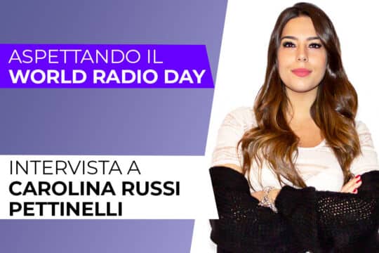 Intervista a Carolina Russi Pettinelli: “Per la radio ho mollato tutto”