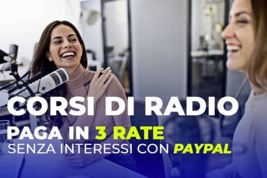 Corsi di Radio: paga in 3 rate senza interessi con PayPal