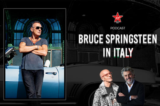 Virgin Radio presenta il podcast originale “Bruce Springsteen in Italy”