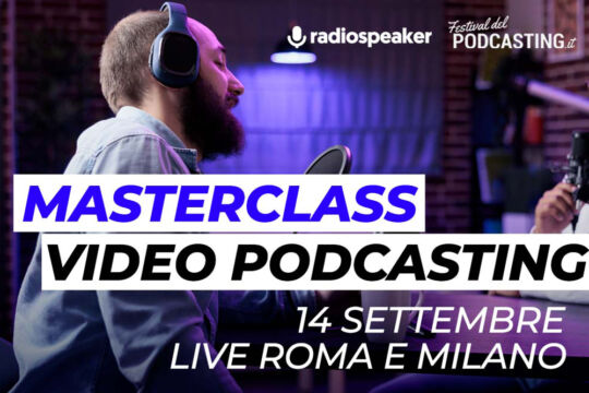 Partecipa alla Masterclass di Video Podcasting di Radiospeaker.it (dal vivo)