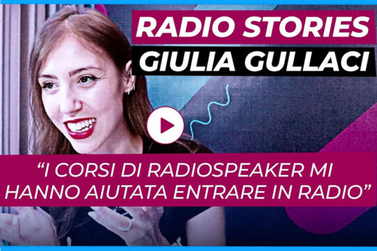 Giulia Gullaci: “I corsi di Radiospeaker mi hanno aiutata ad entrare in Radio”