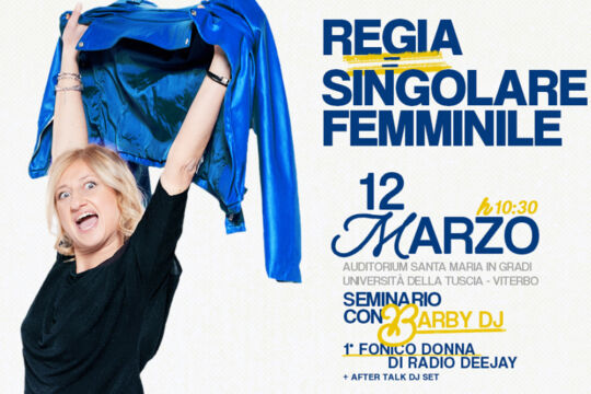 Regia = Singolare Femminile: a Viterbo il primo seminario sulla Regia Radiofonica con Barby Dj