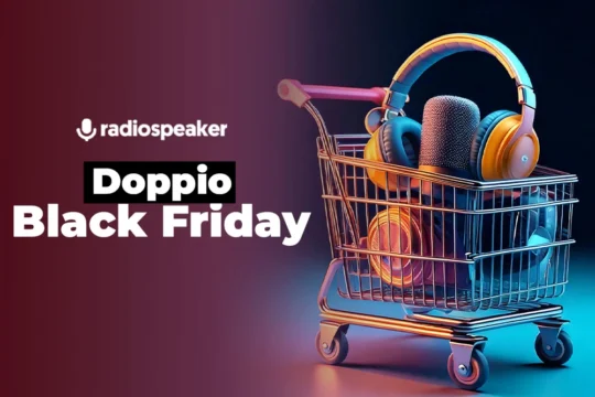 Doppio Black Friday: fino a 200 euro di sconto sui corsi di Radio!