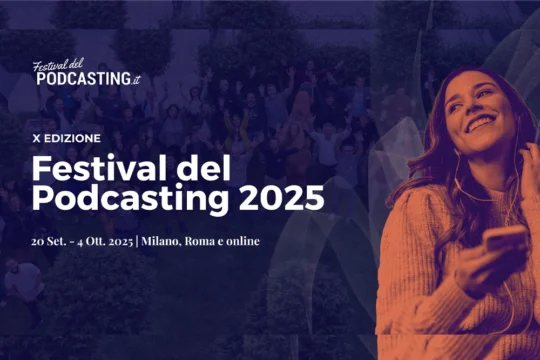 Festival del Podcasting 2025: Radiospeaker.it è Media Partner della Decima Edizione