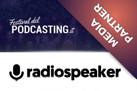 Radiospeaker.it è media partner del Festival del Podcasting 2025, alla sua decima edizione