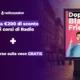 Doppio Black Friday: fino a 200 euro di sconto sui corsi di Radio!