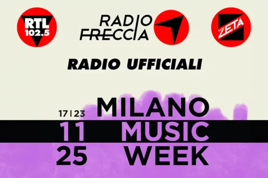 RTL 102.5, Radiofreccia e Radio Zeta radio ufficiali della Milano Music Week 2025